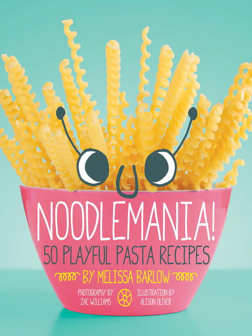 Melissa Barlow创作的Noodlemania!作品的详细信息 - 可供借阅